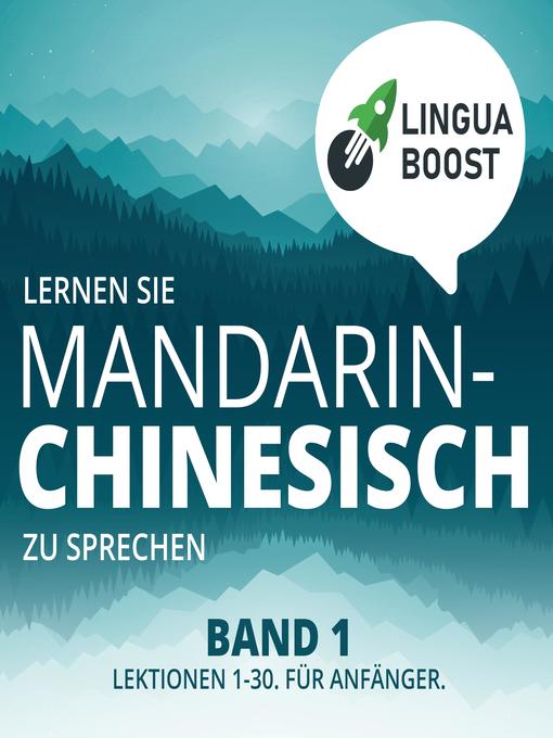 Title details for Lernen Sie Mandarin-Chinesisch zu sprechen. Band 1. by LinguaBoost - Available